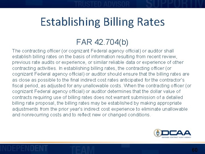 Establishing Billing Rates FAR 42. 704(b) The contracting officer (or cognizant Federal agency official)