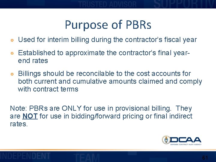 Purpose of PBRs Used for interim billing during the contractor’s fiscal year Established to