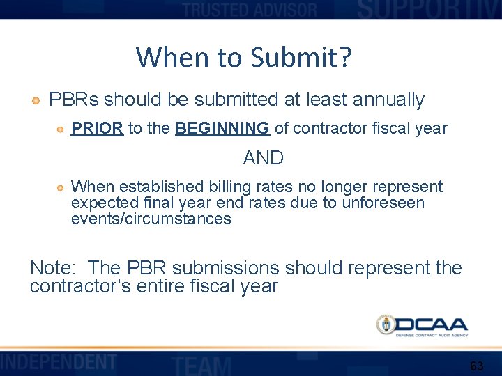 When to Submit? PBRs should be submitted at least annually PRIOR to the BEGINNING