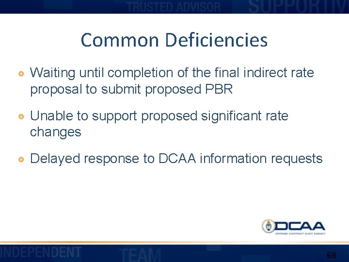 Common Deficiencies Waiting until completion of the final indirect rate proposal to submit proposed