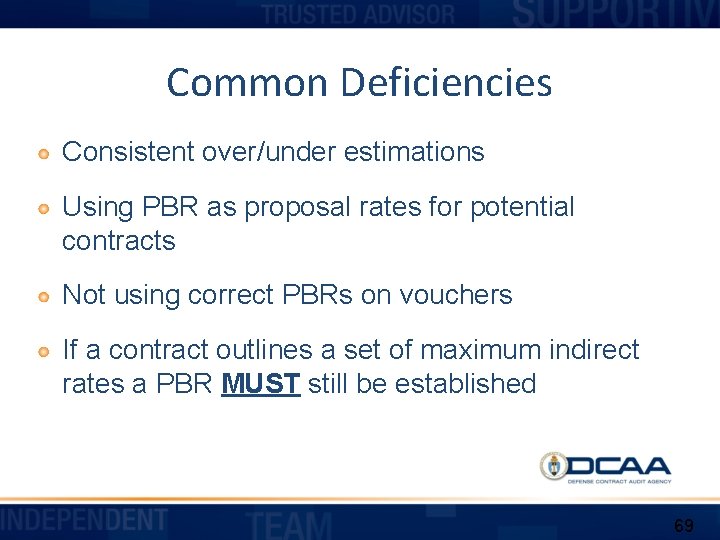 Common Deficiencies Consistent over/under estimations Using PBR as proposal rates for potential contracts Not