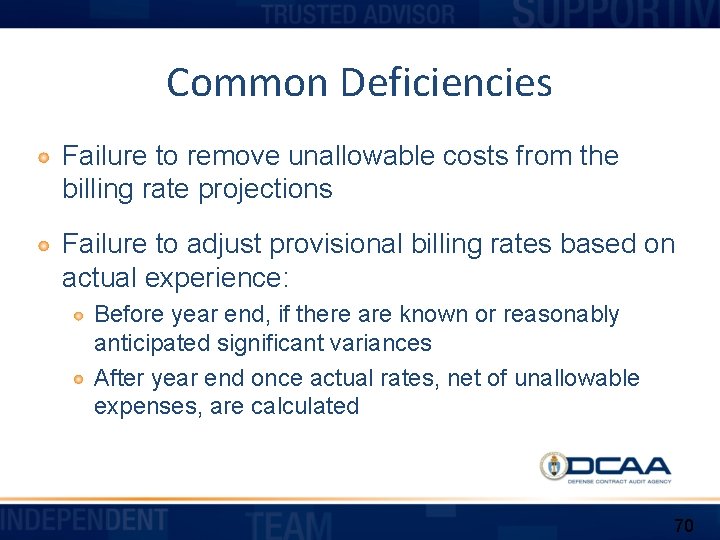 Common Deficiencies Failure to remove unallowable costs from the billing rate projections Failure to