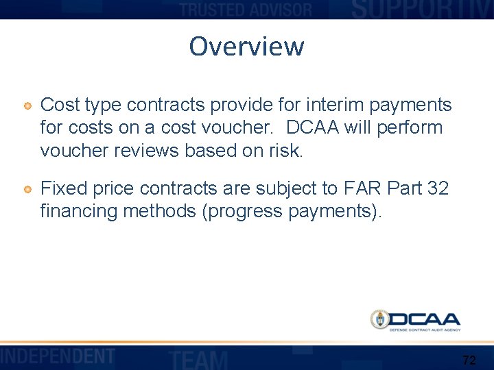 Overview Cost type contracts provide for interim payments for costs on a cost voucher.