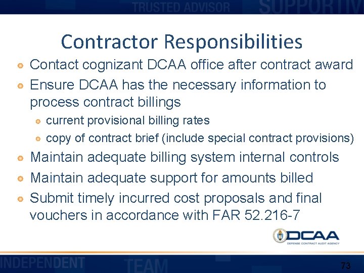Contractor Responsibilities Contact cognizant DCAA office after contract award Ensure DCAA has the necessary