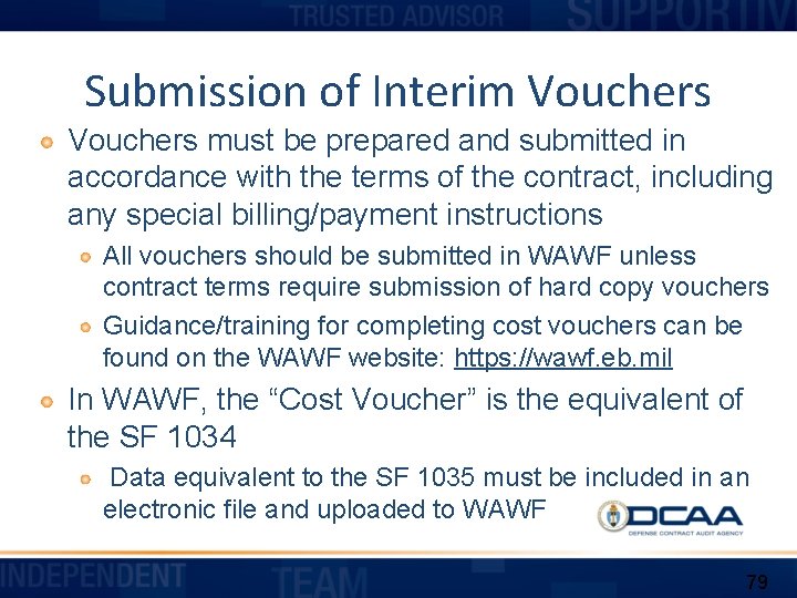 Submission of Interim Vouchers must be prepared and submitted in accordance with the terms