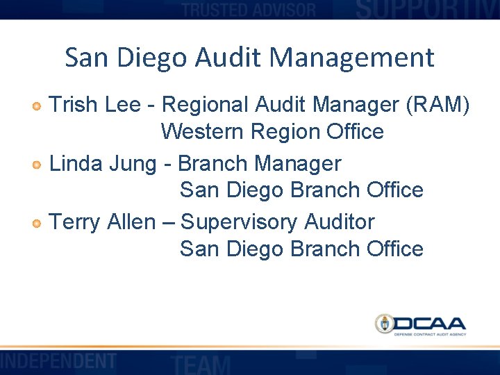 San Diego Audit Management Trish Lee - Regional Audit Manager (RAM) Western Region Office