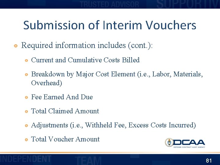 Submission of Interim Vouchers Required information includes (cont. ): Current and Cumulative Costs Billed