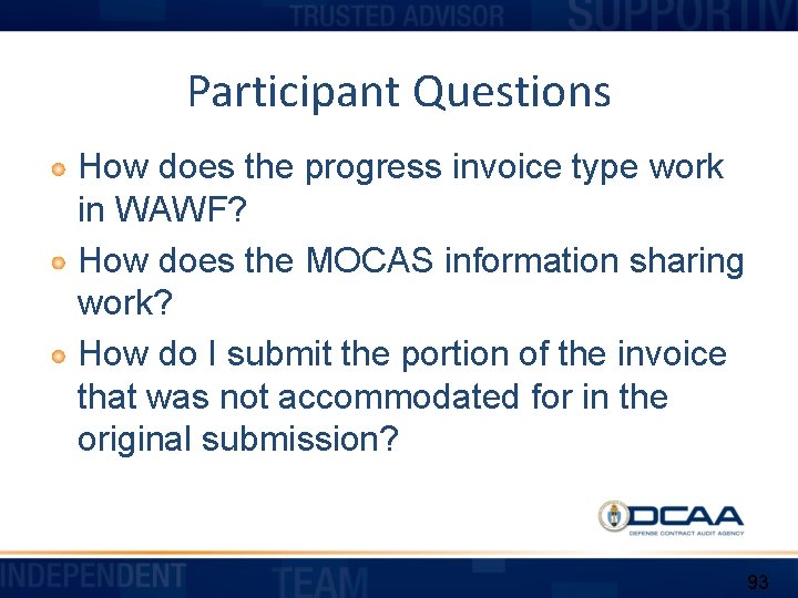 Participant Questions How does the progress invoice type work in WAWF? How does the