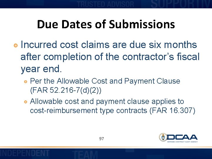 Due Dates of Submissions Incurred cost claims are due six months after completion of