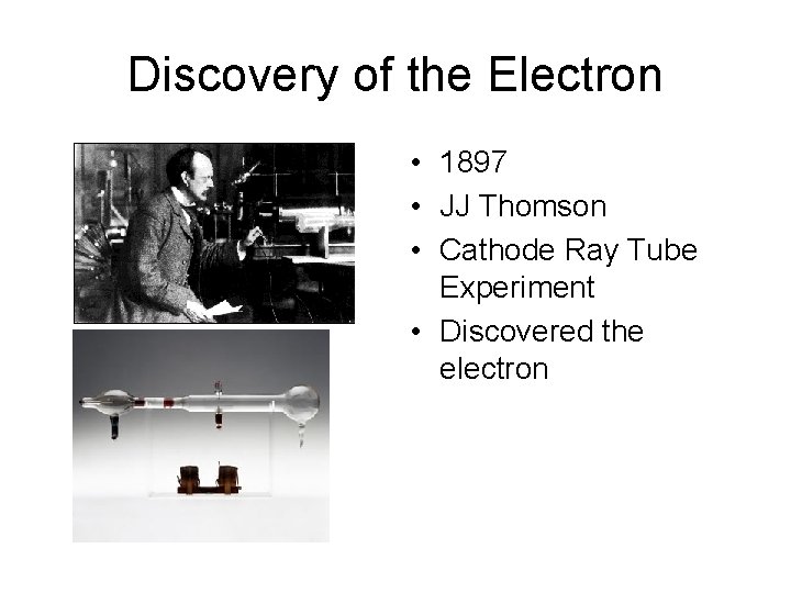 Discovery of the Electron • 1897 • JJ Thomson • Cathode Ray Tube Experiment