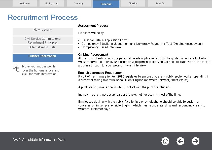 Welcome Background Vacancy Process Timeline T’s & C’s Recruitment Process Assessment Process How to Welcome Background Vacancy Process Timeline T’s & C’s Recruitment Process Assessment Process How to