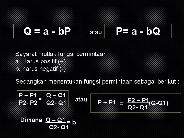 Q = a - b. P atau P= a - b. Q Sayarat mutlak