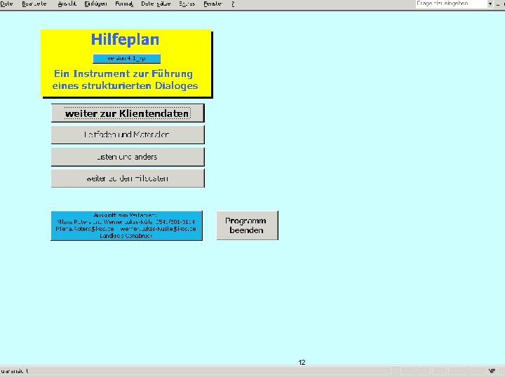 Hilfebedarfsermittlung Eine für alle am Prozess beteiligten Personen transparente, einvernehmliche Entscheidung über den benötigten