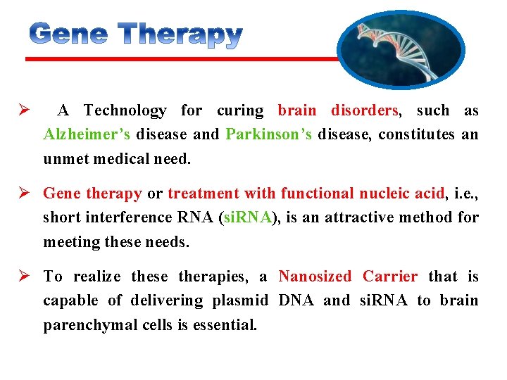 Ø A Technology for curing brain disorders, such as Alzheimer’s disease and Parkinson’s disease,