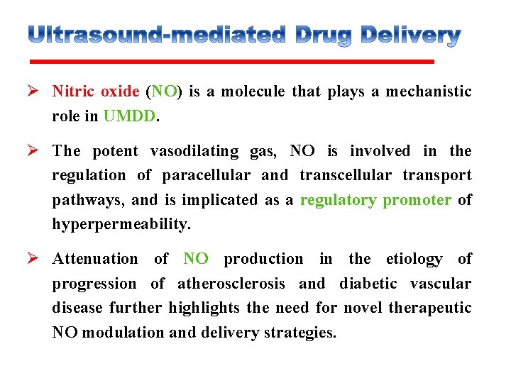 Ø Nitric oxide (NO) is a molecule that plays a mechanistic role in UMDD.