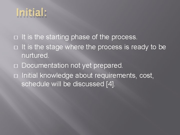 Initial: � � It is the starting phase of the process. It is the