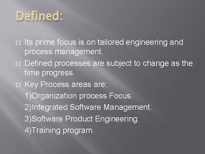 Defined: � � � Its prime focus is on tailored engineering and process management. Defined: � � � Its prime focus is on tailored engineering and process management.