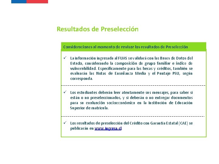 Resultados de Preselección Consideraciones al momento de revisar los resultados de Preselección ü La