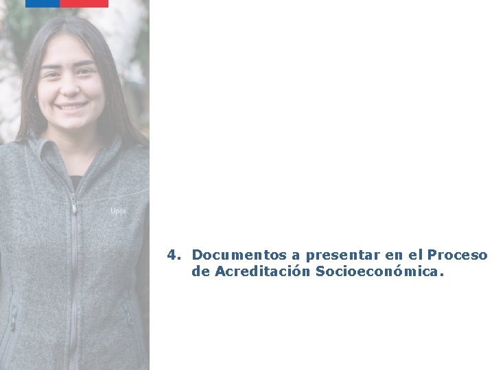 4. Documentos a presentar en el Proceso de Acreditación Socioeconómica. 
