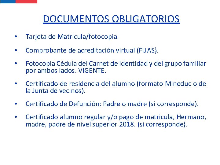 DOCUMENTOS OBLIGATORIOS • Tarjeta de Matrícula/fotocopia. • Comprobante de acreditación virtual (FUAS). • Fotocopia