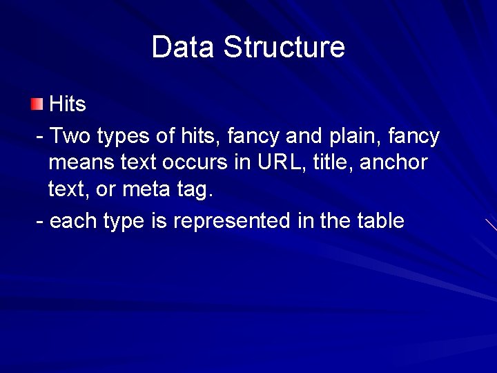 Data Structure Hits - Two types of hits, fancy and plain, fancy means text