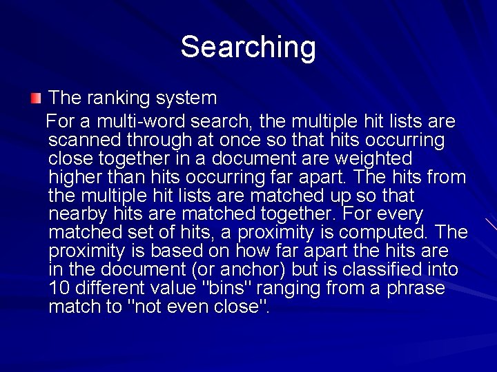 Searching The ranking system For a multi-word search, the multiple hit lists are scanned