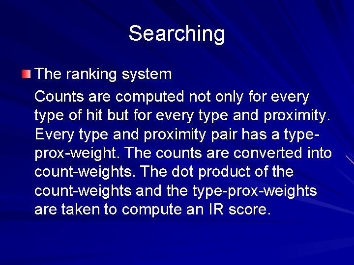 Searching The ranking system Counts are computed not only for every type of hit