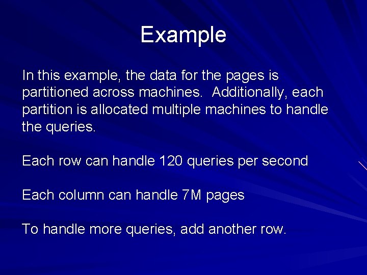 Example In this example, the data for the pages is partitioned across machines. Additionally,