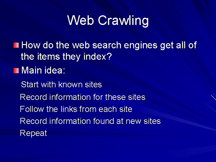 Web Crawling How do the web search engines get all of the items they