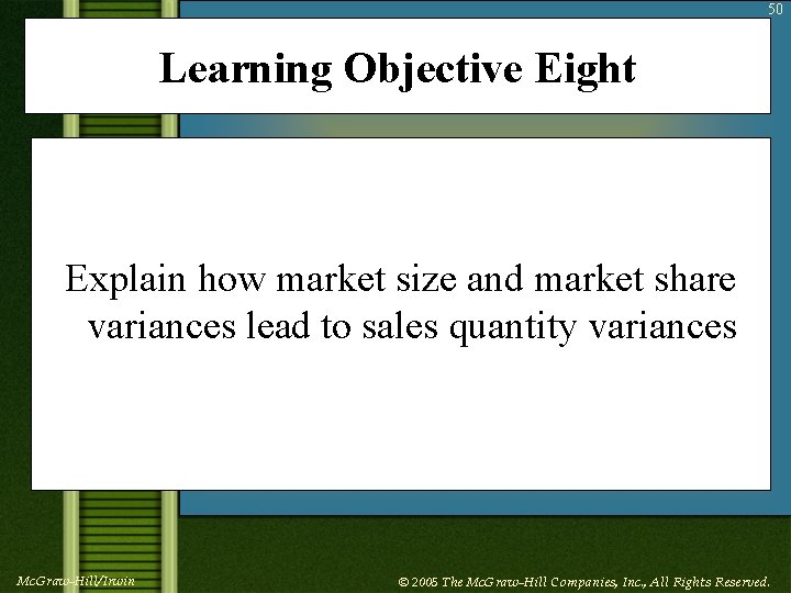 50 Learning Objective Eight Explain how market size and market share variances lead to