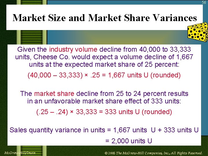 56 Market Size and Market Share Variances Given the industry volume decline from 40,