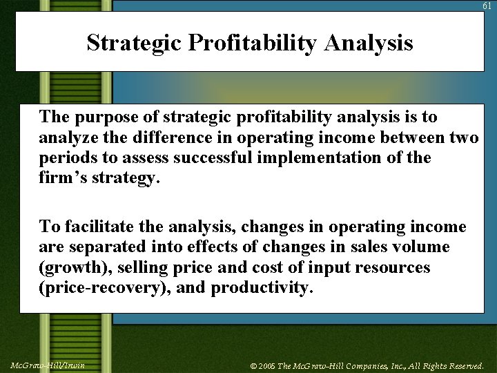 61 Strategic Profitability Analysis The purpose of strategic profitability analysis is to analyze the
