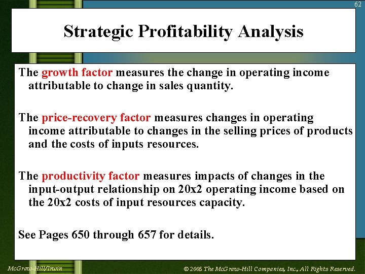 62 Strategic Profitability Analysis The growth factor measures the change in operating income attributable