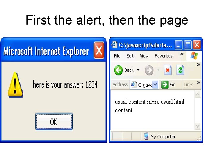 First the alert, then the page 