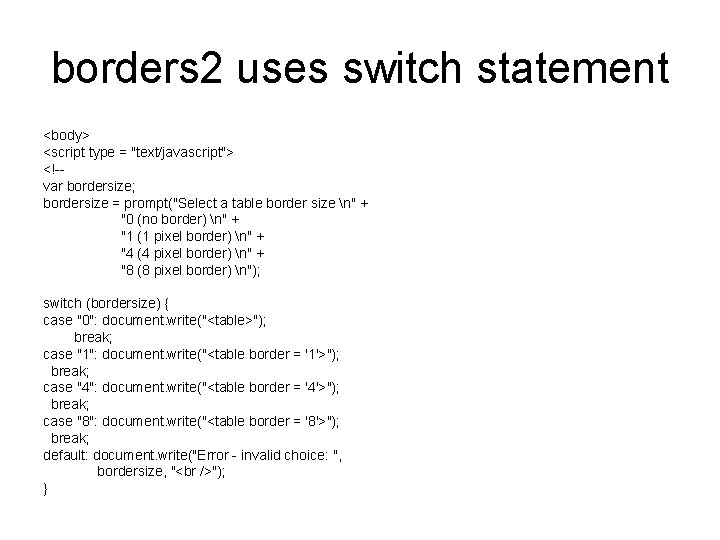 borders 2 uses switch statement <body> <script type = "text/javascript"> <!-var bordersize; bordersize =