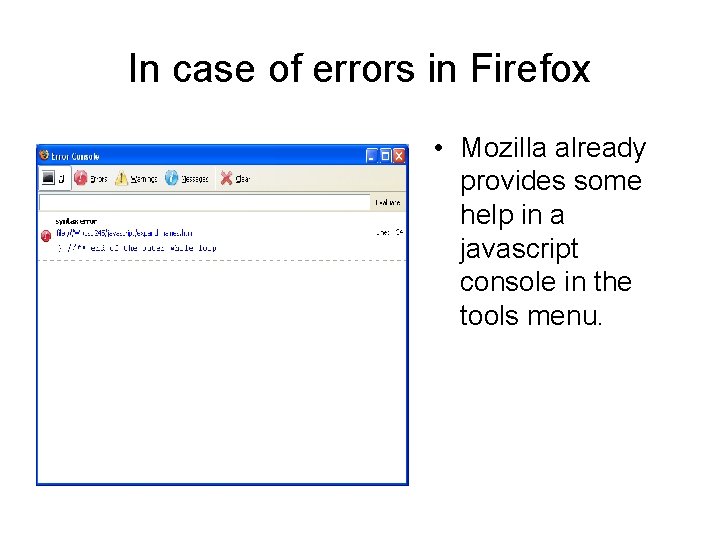In case of errors in Firefox • Mozilla already provides some help in a