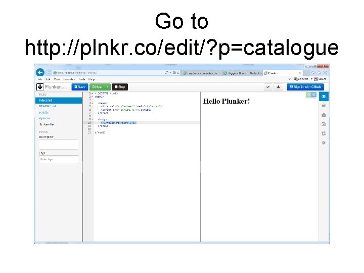 Go to http: //plnkr. co/edit/? p=catalogue 