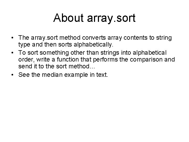 About array. sort • The array. sort method converts array contents to string type