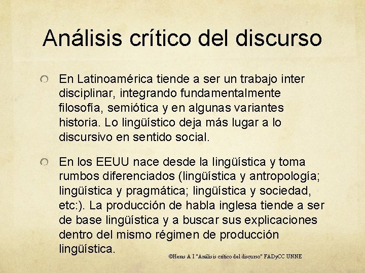 Análisis crítico del discurso En Latinoamérica tiende a ser un trabajo inter disciplinar, integrando