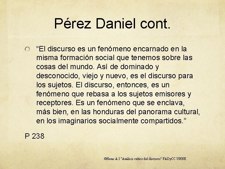 Pérez Daniel cont. “El discurso es un fenómeno encarnado en la misma formación social