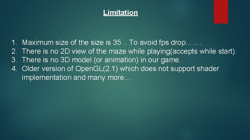 Limitation 1. 2. 3. 4. Maximum size of the size is 35. . To