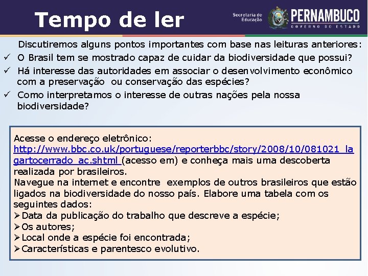 Tempo de ler Discutiremos alguns pontos importantes com base nas leituras anteriores: ü O