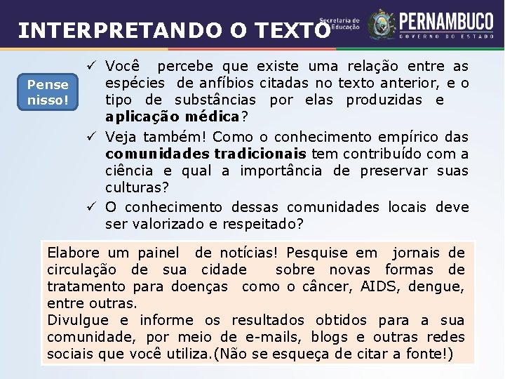 INTERPRETANDO O TEXTO Pense nisso! ü Você percebe que existe uma relação entre as