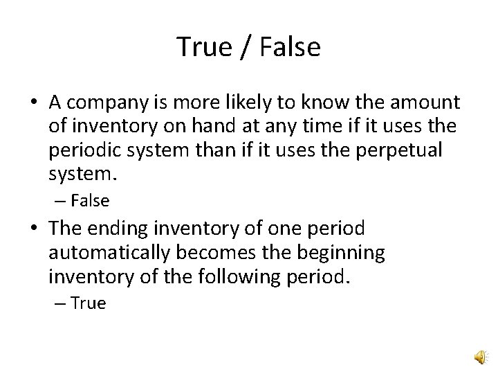 True / False • A company is more likely to know the amount of