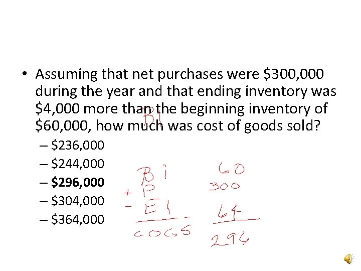  • Assuming that net purchases were $300, 000 during the year and that