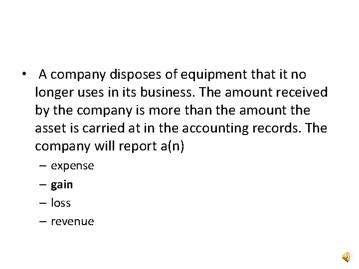  • A company disposes of equipment that it no longer uses in its