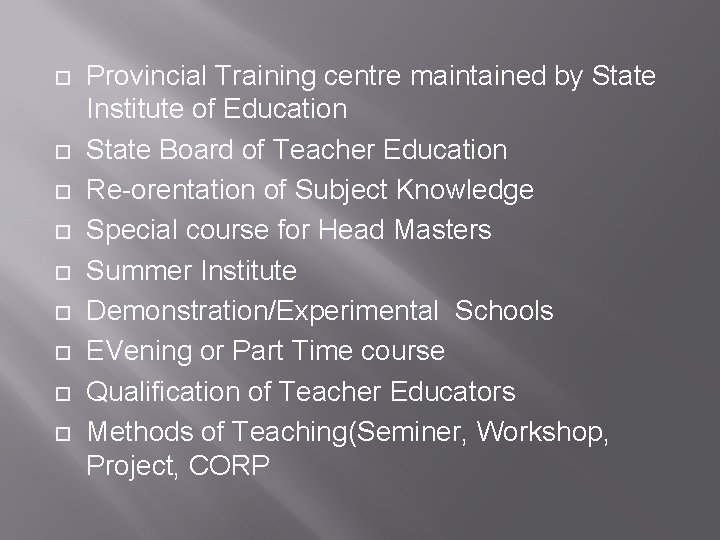  Provincial Training centre maintained by State Institute of Education State Board of Teacher