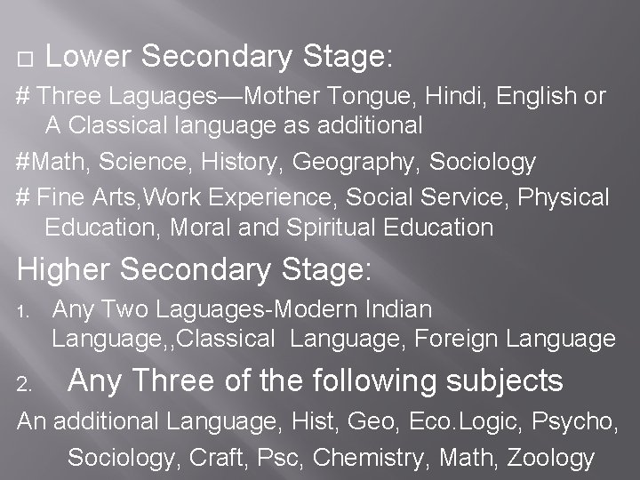  Lower Secondary Stage: # Three Laguages—Mother Tongue, Hindi, English or A Classical language