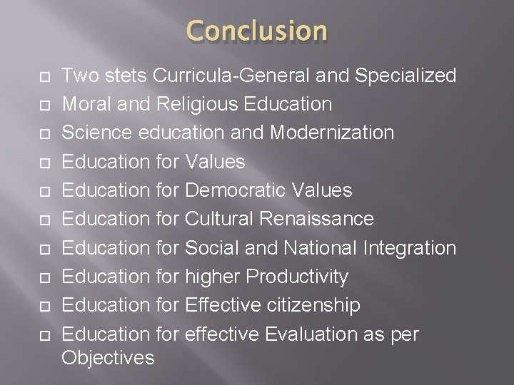 Conclusion Two stets Curricula-General and Specialized Moral and Religious Education Science education and Modernization