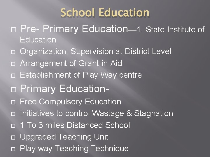 School Education Pre- Primary Education— 1. State Institute of Education Organization, Supervision at District